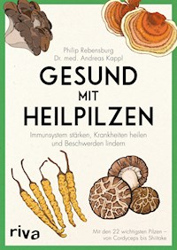 Gesund mit Heilpilzen - Philip Rebensburg - ebook