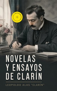 Novelas y ensayos de Clarín (Anotado) - Leopoldo Alas Clarín - ebook