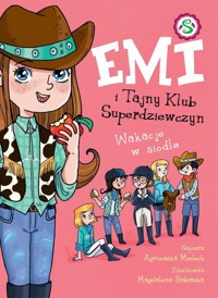 Emi i Tajny Klub Superdziewczyn Wakacje w siodle - Agnieszka Mielech - książka