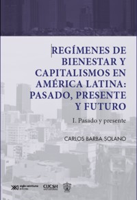 Regímenes de bienestar y capitalismos en América Latina: Pasado, Presente y Futuro - Barba Carlos - ebook