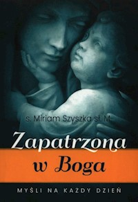 Zapatrzona w Boga - Szyszka Miriam - książka