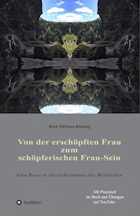 Von der erschöpften Frau zum schöpferischen Frau-Sein - Dorit Stövhase-Klaunig - ebook