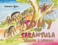 Tony the Tarantula Learns a Lesson - Evanson Njeru - ebook