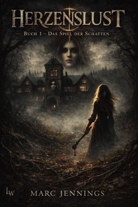 Herzenslust - Das Spiel der Schatten - Marc Jennings - ebook
