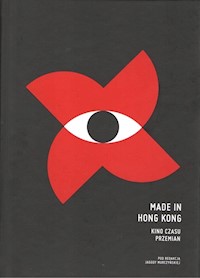 Made in Hong Kong Kino czasu przemian -  - książka
