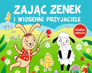 Zając Zenek i wiosenni przyjaciele - Monika Kalinowska, Katarzyna Sadowska (ilustr.) - książka