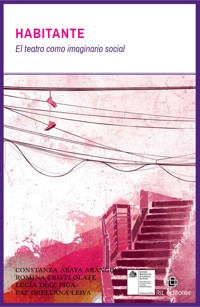 Habitante: el teatro como imaginario social - Constanza Araya Aranguiz - ebook