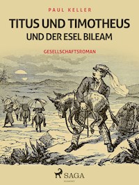 Titus und Timotheus und der Esel Bileam - Paul Keller - ebook
