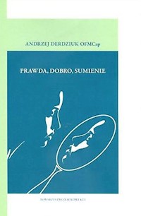 Prawda, dobro, sumienie - Derdziuk Andrzej - książka