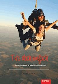 Tu’s doch einfach - Melanie T. Shetty - ebook
