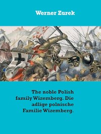 The noble Polish family Wizemberg. Die adlige polnische Familie Wizemberg. - Werner Zurek - ebook