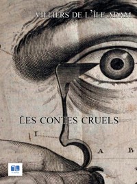Les contes cruels - Auguste de Villiers de l'Isle-Adam - ebook