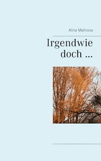 Irgendwie doch... - Alina Malinova - ebook