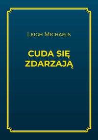 Cuda się zdarzają - Leigh Michaels - ebook
