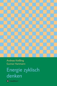 Energie zyklisch denken - Andreas Kießling - ebook