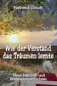 Wie der Verstand das Träumen lernte - Karlheinz Schudt - ebook