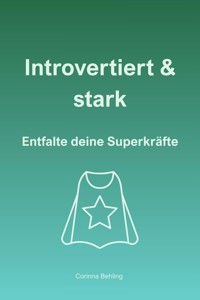 Introvertiert und stark - Corinna Behling - ebook