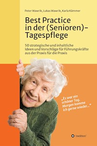 Best Practice in der (Senioren-)Tagespflege - Peter Wawrik - ebook