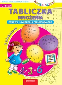 Nasza szkoła Tabliczka mnożenia z plakatem Zabawy i ćwiczenia matematyczne - Sobotka Piotr, Sulima Ławnik Iwona - książka