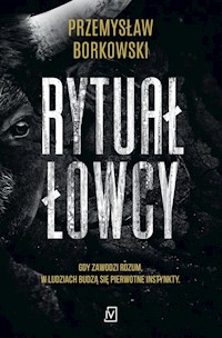 Rytuał łowcy - Przemysław Borkowski - ebook + audiobook + książka
