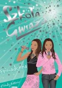Szkoła Gwiazd: Primadonna - Jefferies Cindy - ebook