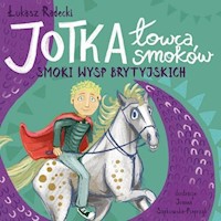 Jotka - łowca smoków. Smoki wysp brytyjskich - Łukasz Radecki - książka