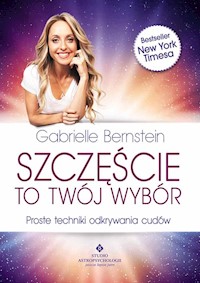 Szczęście to Twój wybór - Gabrielle Bernstein - książka