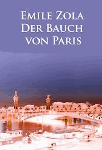 Der Bauch von Paris - Emile Zola - ebook