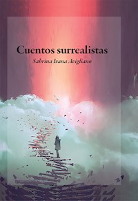 Cuentos Surrealistas - Sabrina Ivana Avigliano - ebook