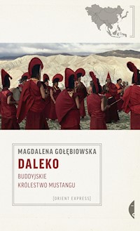 Daleko. Buddyjskie Królestwo Mustangu - Magdalena Gołębiowska - ebook