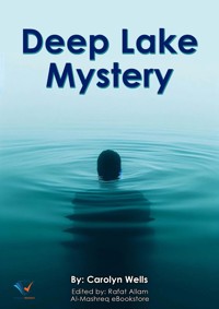 Deep Lake Mystery - Carolyn Wells - ebook