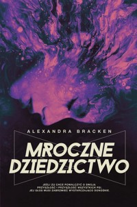 Mroczne dziedzictwo. Cykl Mroczne umysły. Tom 4 - Alexandra Bracken - książka