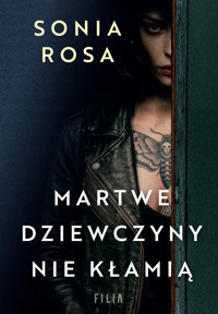 Martwe dziewczyny nie kłamią - Sonia Rosa - ebook + książka