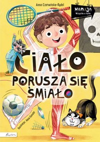 Wiem i ja. Ciało porusza się śmiało - Anna Czerwińska Rydel - książka