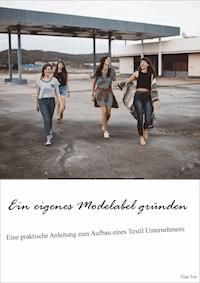 Ein eigenes Modelabel gründen - Elias Ton - ebook