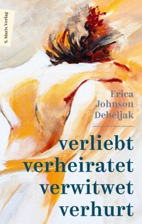 Verliebt, verheiratet, verwitwet, verhurt - Erica Johnson Debeljak - ebook