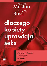 Dlaczego kobiety uprawiają seks - Meston Cindy M., Buss David M. - książka