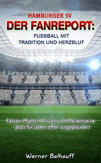 Hamburger SV – Von Tradition und Herzblut für den Fußball - Werner Balhauff - ebook