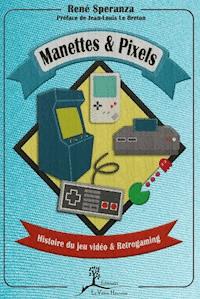 Manettes & pixels - René Speranza - ebook