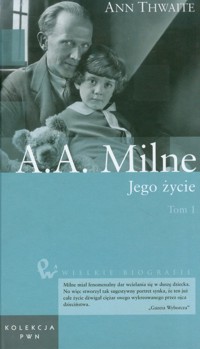Wielkie biografie Tom 36 A.A. Milne Jego życie Tom 1 - Thwaite Ann - książka