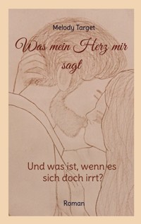 Was mein Herz mir sagt - Melody Target - ebook