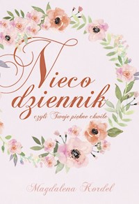 Nieco dziennik czyli Twoje piękne chwile - Magdalena Kordel - książka