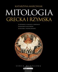 Mitologia grecka i rzymska - Katarzyna Marciniak - książka