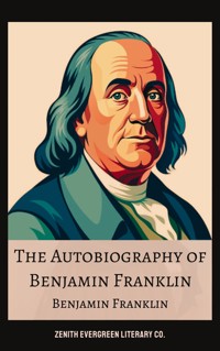 The Autobiography of Benjamin Franklin - Benjamin  Franklin - ebook