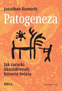 Patogeneza. Jak zarazki ukształtowały historię świata - Kennedy Jonathan - ebook + książka
