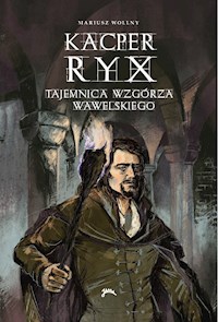 Kacper Ryx - Tajemnica wzgórza wawelskiego - Mariusz Wollny - ebook