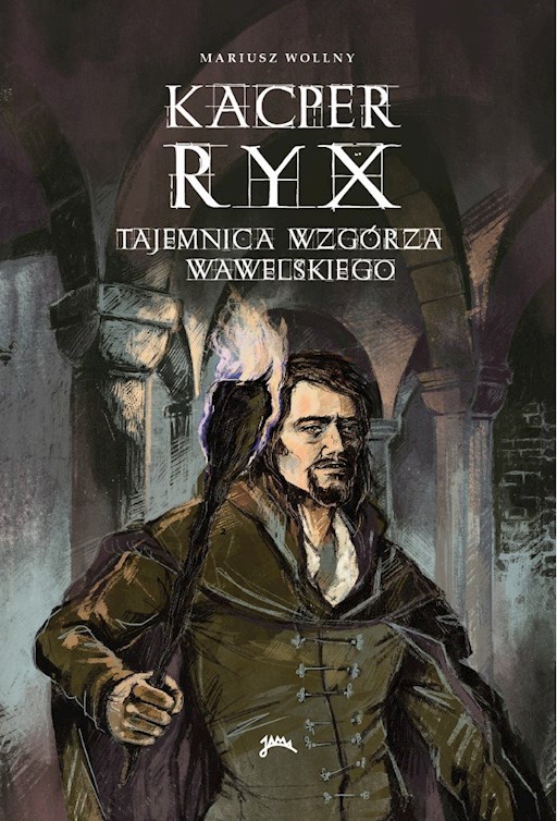 Okładka książki Kacper Ryx - Tajemnica wzgórza wawelskiego