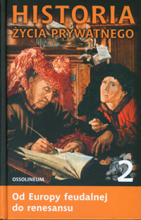 Historia życia prywatnego. T. 2. Od Europy feudalnej do renesansu - Duby Georges - ebook