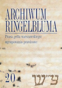 Archiwum Ringelbluma Konspiracyjne Archiwum Getta Warszawy, tom 20, Prasa getta warszawskiego: ugru -  - książka