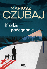 Krótkie pożegnanie - Mariusz Czubaj - ebook + audiobook + książka
